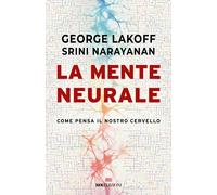 La mente neurale. Come pensa il nostro cervello - 2025 - ROI ediz