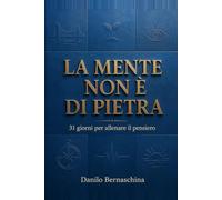LA MENTE NON È DI PIETRA: 31 giorni per allenare il pensiero: 2