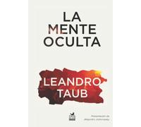 La Mente Oculta: El libro sobre los secretos y el poder de la mente