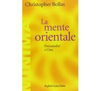 La mente orientale. Psicoanalisi e Cina