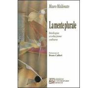 La mente plurale. Biologia, evoluzione, cultura
