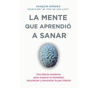 La mente que aprendió a sanar. Una fábula moderna sobre el ruido interior y el camino hacia la calma.: 5