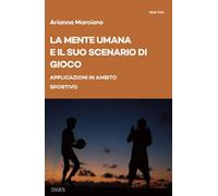 La mente umana e il suo scenario di gioco. Applicazioni in ambito sportivo