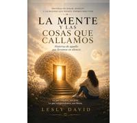 LA MENTE Y LAS COSAS QUE CALLAMOS: Historias de aquello que llevamos en silencio