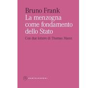 La menzogna come fondamento dello Stato. Con due lettere di Thomas Mann