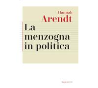 La menzogna in politica. Riflessioni sui «Pentagon Papers». Testo tedesco a fronte. Ediz. bilingue