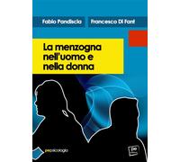 La menzogna nell'uomo e nella donna - Pandiscia Fabio, Di Fant Francesco