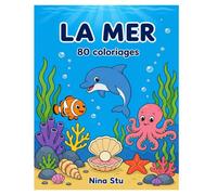 LA MER: 80 coloriages