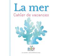 La mer - Cahier de vacances: Cahier d'activités et de souvenirs pour enfants - Edition Travelbookid