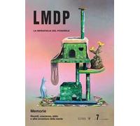 La meraviglia del possibile. Vol. 7: Memorie. Ricordi, coscienza, oblio e altre avventure della mente