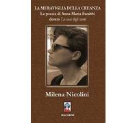 La meraviglia della creanza. La poesia di Anna Maria Farabbi dentro «La casa degli scemi»