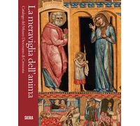 La meraviglia dell'anima. Catalogo del Museo Diocesano di Cremona