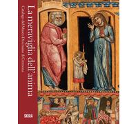 La meraviglia dell'anima. Catalogo del Museo Diocesano di Cremona