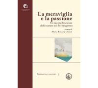 La meraviglia e la passione. Un secolo di scienze della natura nel Mezzogiorno