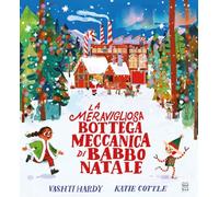 La meravigliosa bottega meccanica di Babbo Natale. Ediz. a colori