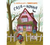 La meravigliosa e terrificante casa della nonna. Ediz. a colori - Martí Me...