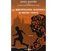 La meravigliosa macchina di Pietro Corvo