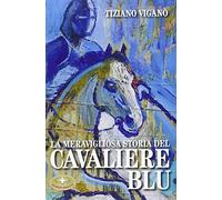 La meravigliosa storia del cavaliere blu