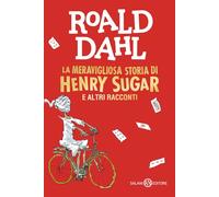 meravigliosa storia di henry sugar e altri racconti dahl roald 8831017543