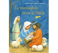 La meravigliosa storia di Natale. Ediz. a colori