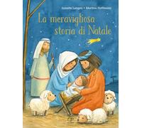 La meravigliosa storia di Natale. Ediz. a colori