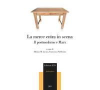 La merce entra in scena. Il postmoderno e Marx