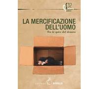 La mercificazione dell'uomo. Tra le spire del denaro