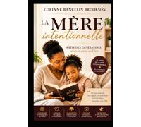 LA MÈRE INTENTIONNELLE: Bâtir des générations selon le cœur de Dieu