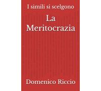 La Meritocrazia: I simili si scelgono