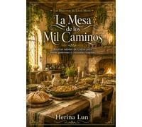 La Mesa de los Mil Caminos: Recetas saladas de las mesas que reúne Calyra
