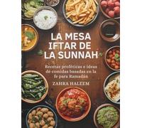 La Mesa Iftar de la Sunnah: Recetas proféticas e ideas de comidas basadas en la fe para Ramadán