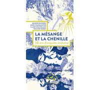 La mésange et la chenille: 50 ans d'enquête évolutive