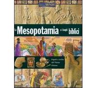 La Mesopotamia e i luoghi biblici. Ediz. illustrata