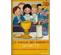 La Messa dei bambini. Canti per la celebrazione. Spartito