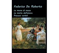 La messa di nozze, La morte dell'amore, Processi verbali