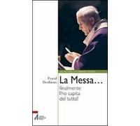 La messa... finalmente l'ho capita del tutto!