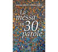 La messa in 30 parole. Un piccolo abbecedario