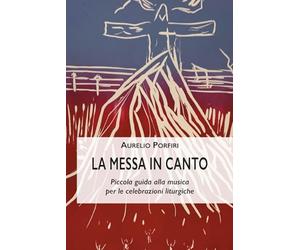 La Messa in-canto: Piccola guida alla musica per le celebrazioni liturgiche