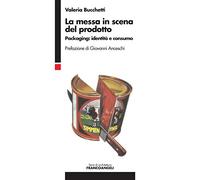 La messa in scena del prodotto. Packaging: identità e consumo