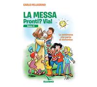 La messa. Pronti? via! Anno A