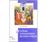 Messa. Un'Interpretazione Psicologico-Religiosa - Lucio Pinkus - 2012