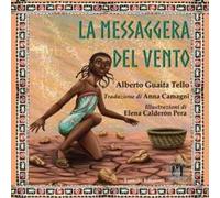 La messaggera del vento. Ediz. illustrata