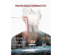 La metà che non esiste