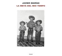 La metà del mio tempo [Hardcover] Marías, Javier; Blanca, Inés; Marías, Miguel a