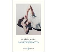 La metà della vita [Paperback] [Nov 05, 2024] Mora, Terézia and Biagi, Daria