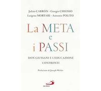 La meta e i passi. Don Giussani e l'educazione. Confronti