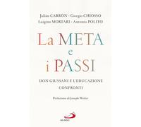 Libri Julián Carrón / Giorgio Chiosso / Luigina Mortari - La Meta E I Passi. Don