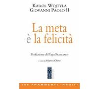 La meta è la felicità. 366 frammenti inediti
