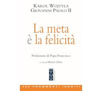 Libri Giovanni Paolo II - La Meta E La Felicita