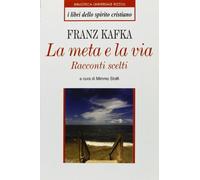 La meta e la via. Racconti scelti